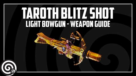Taroth Blitz Shots (Kulve Taroth Light Bowgun) .
